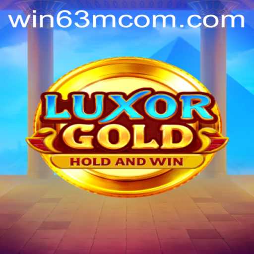 LuxorGold: Engage in Thrilling Adventures with WIN 63M